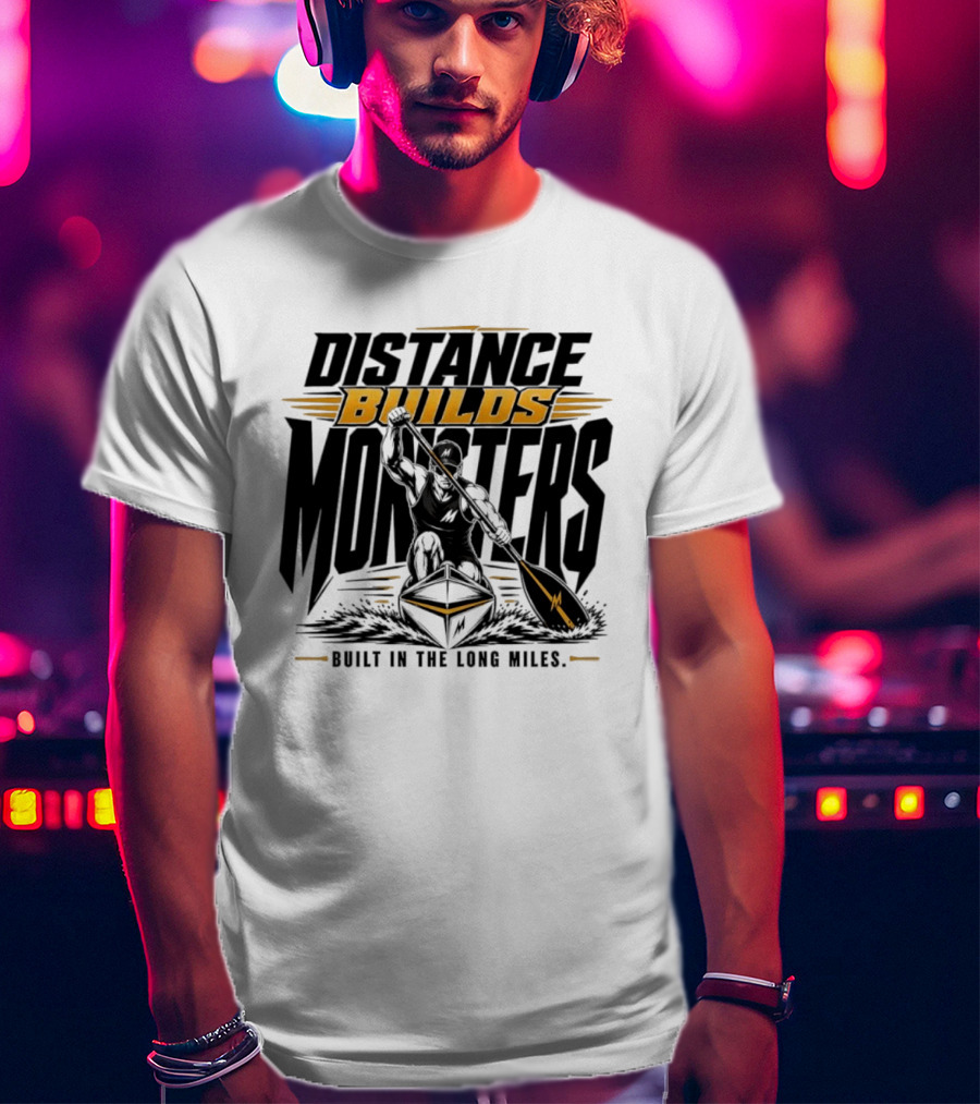 Distance Builds Monsters Built In The Long Miles Paddle Warrior T-Shirt