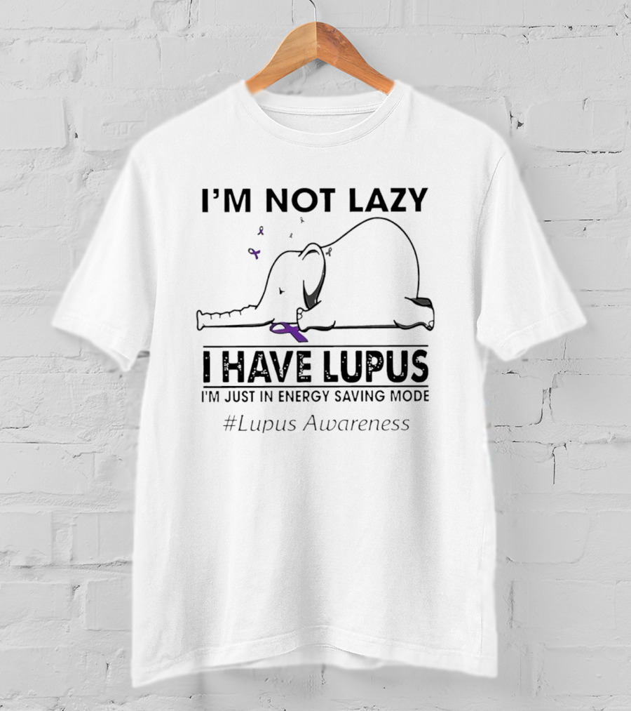 I'm Not Lazy I Have Lupus Energy Saving Mode Lupus Awareness Elephant T-Shirt