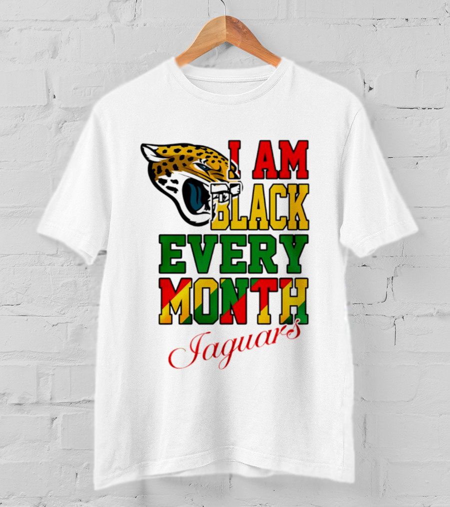 Jacksonville Jaguars I Am Black Every Month Jaguars T-Shirt