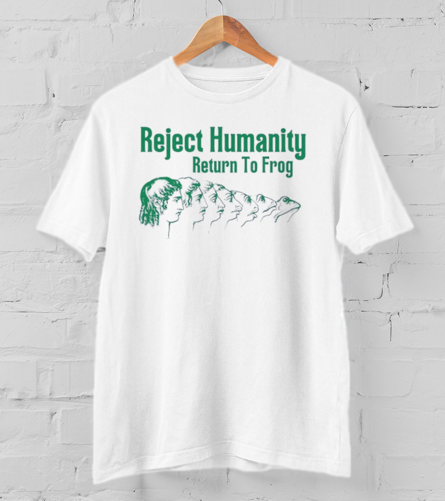 Reject Humanity Return To Frog Evolution Meme Transformation T-Shirt