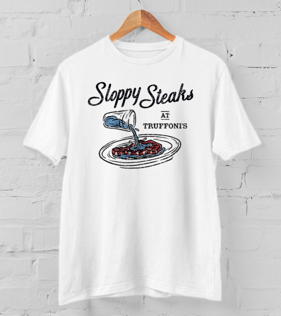Sloppy Steaks Pouring Water At Truffoni's T-Shirt