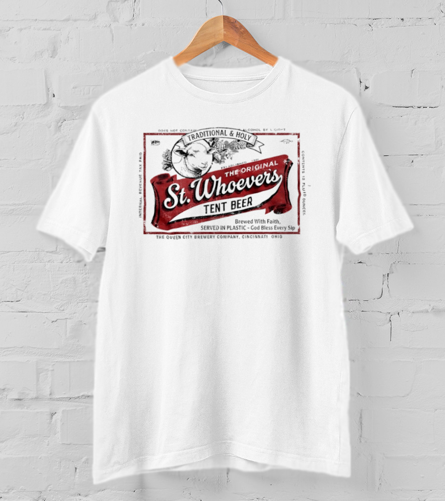 St. Whoever's Tent Beer Label Traditional And Holy Sheep Brewed With Faith Served In Plastic T-Shirt