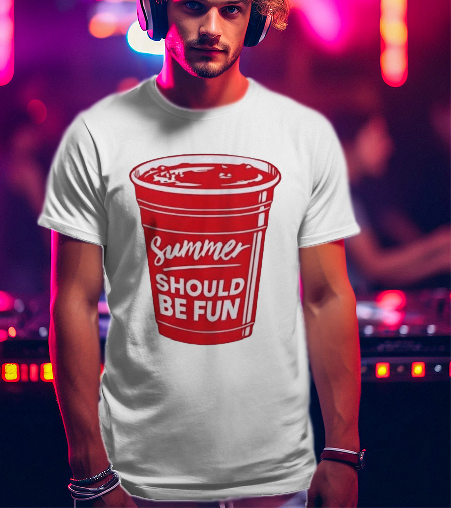 Summer Should Be Fun Red Cup Party Vibes T-Shirt