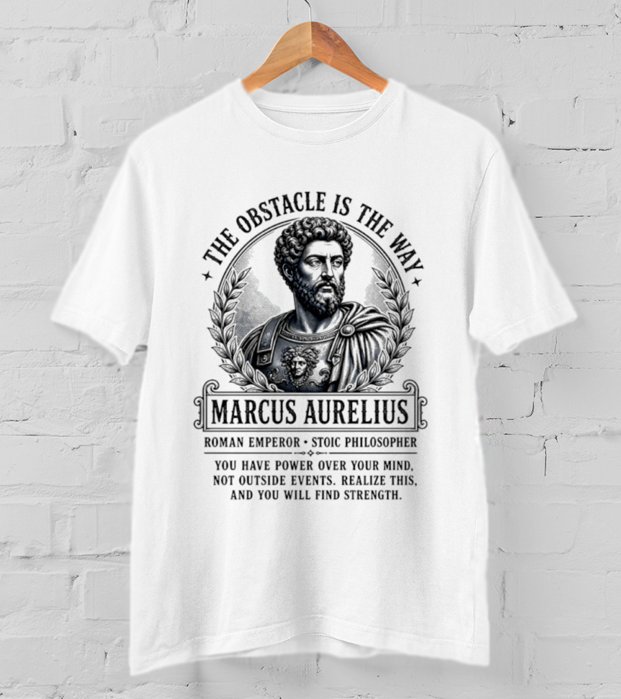 The Obstacle Is The Way Marcus Aurelius Roman Emperor Stoic Philosopher T-Shirt