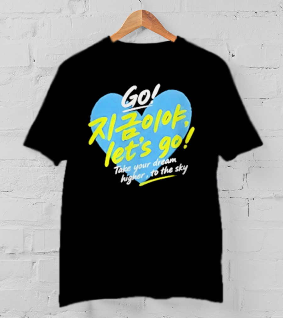 Take Your Dream Higher To The Sky T-Shirt
