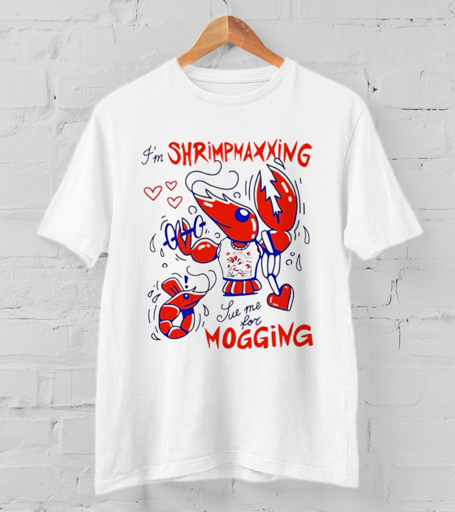 I'm Shrimpmaxxing Sue Me For Mogging Lobster Hearts T-Shirt