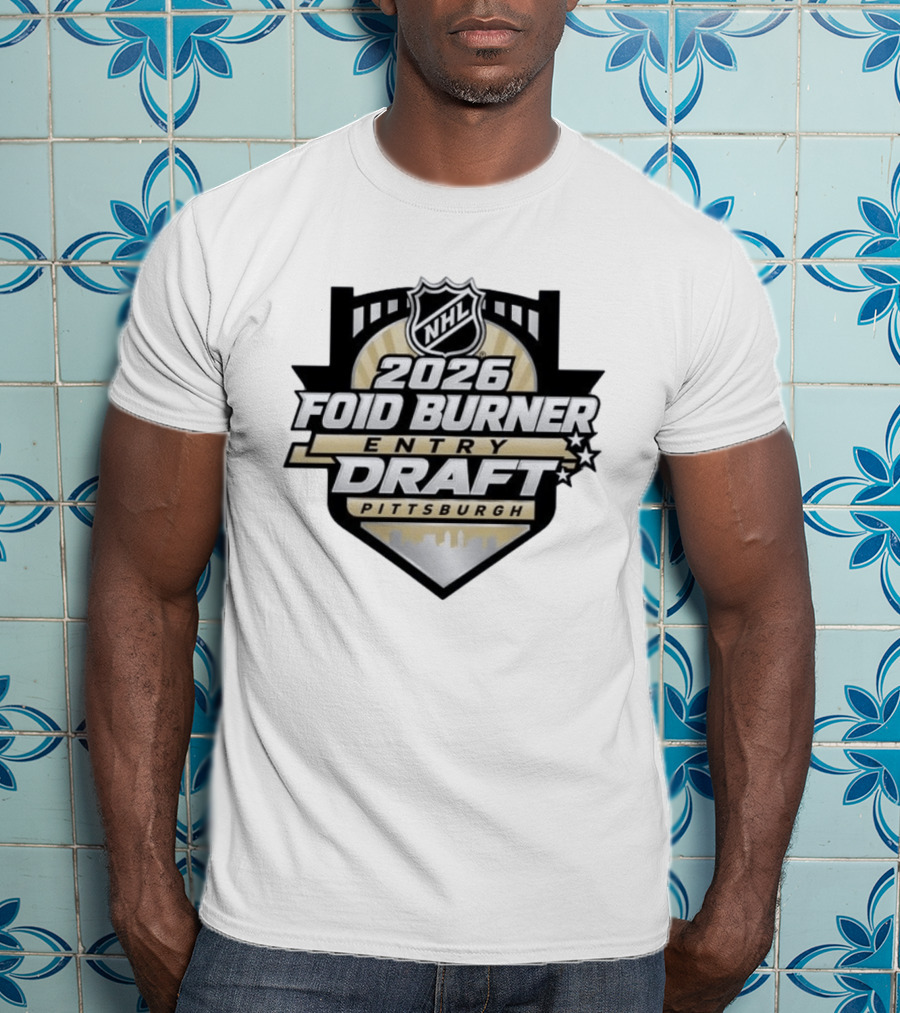 NHL 2026 Foid Burner Entry Draft Pittsburgh T-Shirt