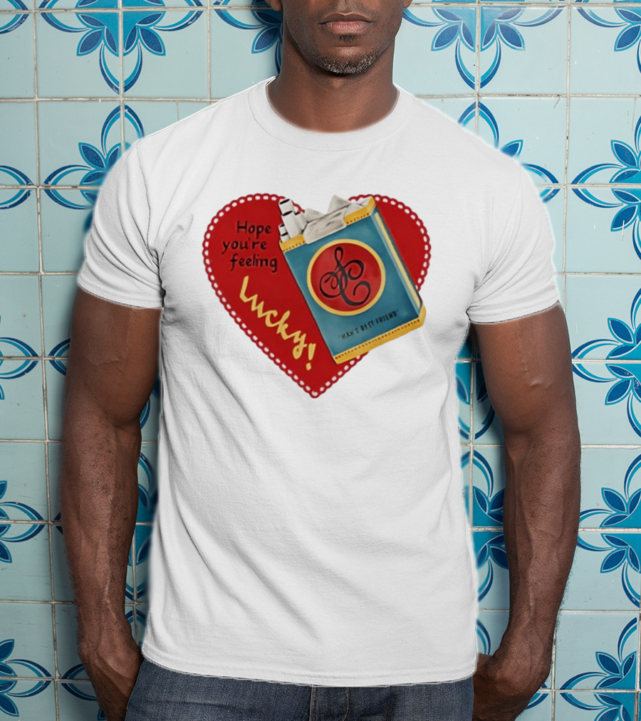 Hope You're Feeling Lucky Man's Best Friend Strike Brand Cigarettes T-Shirt