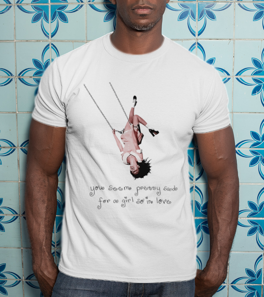 Sabrina Carpenter You Seem Pretty Sad For A Girl So In Love Swing T-Shirt