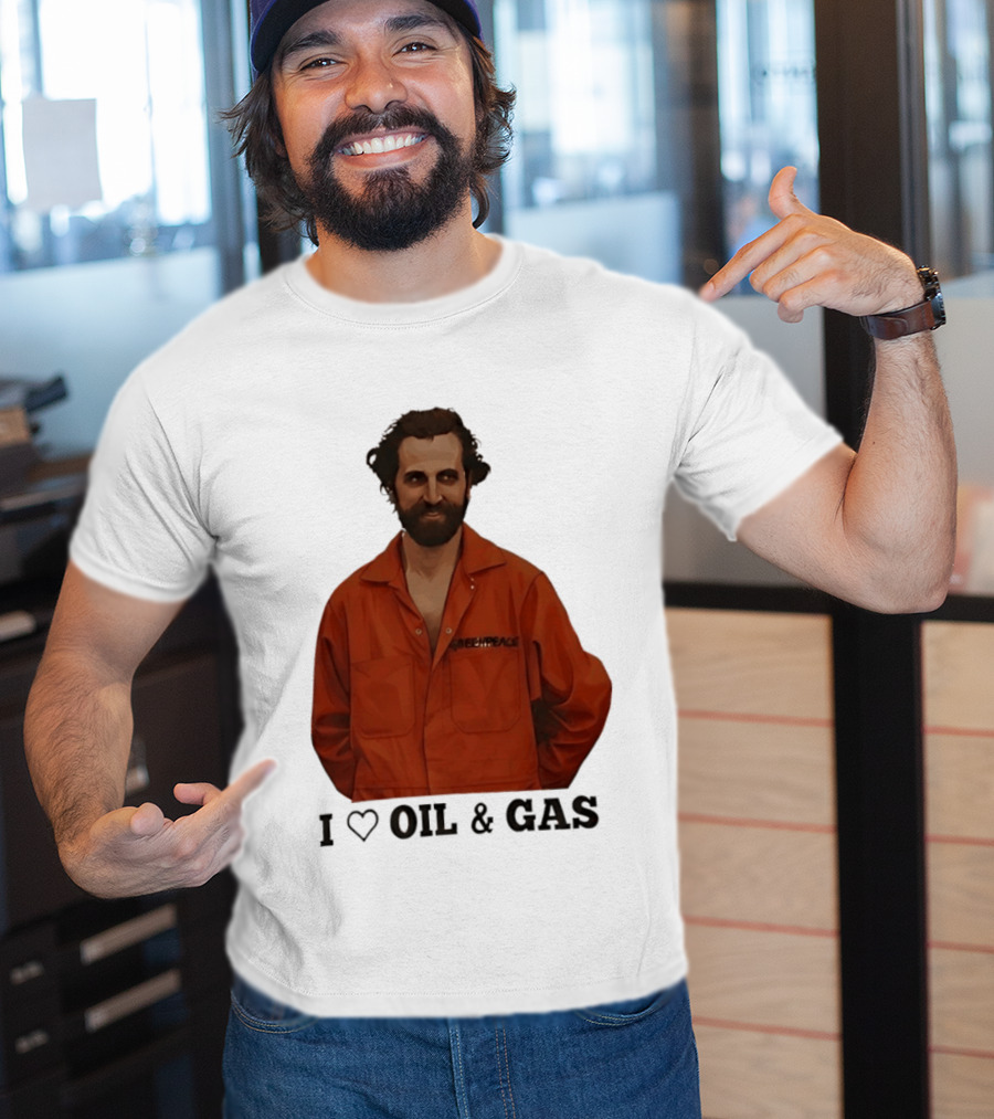 Steven Guilbeault Greenpeace I Love Oil And Gas T-Shirt