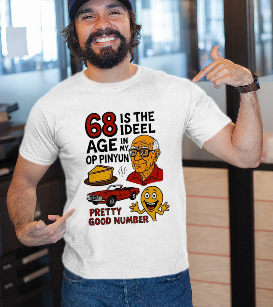 68 Is The Ideel Age In My Op Pinyun With Classic Car Pie And Pretty Good Number T-Shirt