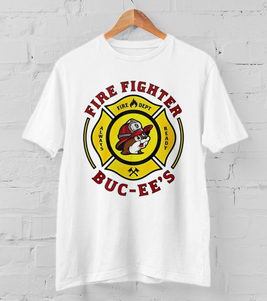 Buc Ee's Fire Dept Firefighter Always Ready 9 T-Shirt
