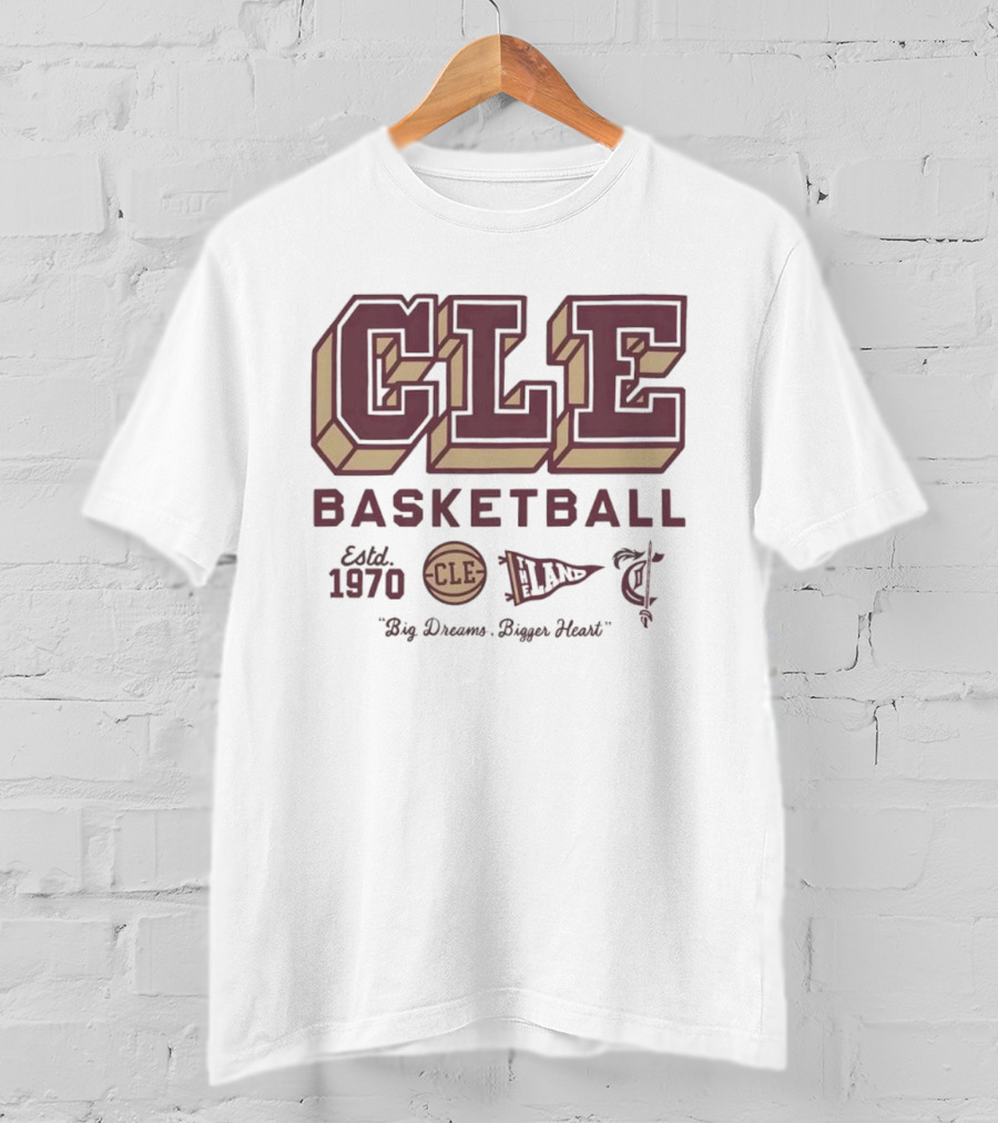 Cleveland CLE Basketball Est 1970 Big Dreams Bigger Heart T-Shirt