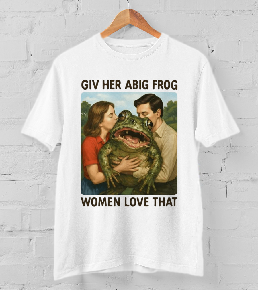 Giv Her Abig Frog Women Love That T-Shirt