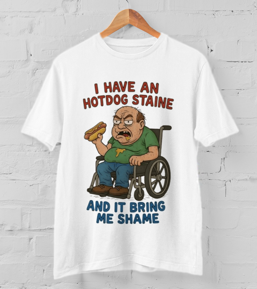 I Have An Hotdog Staine And It Bring Me Shame Wheelchair T-Shirt