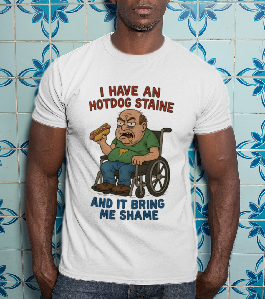 I Have An Hotdog Staine And It Bring Me Shame Wheelchair T-Shirt