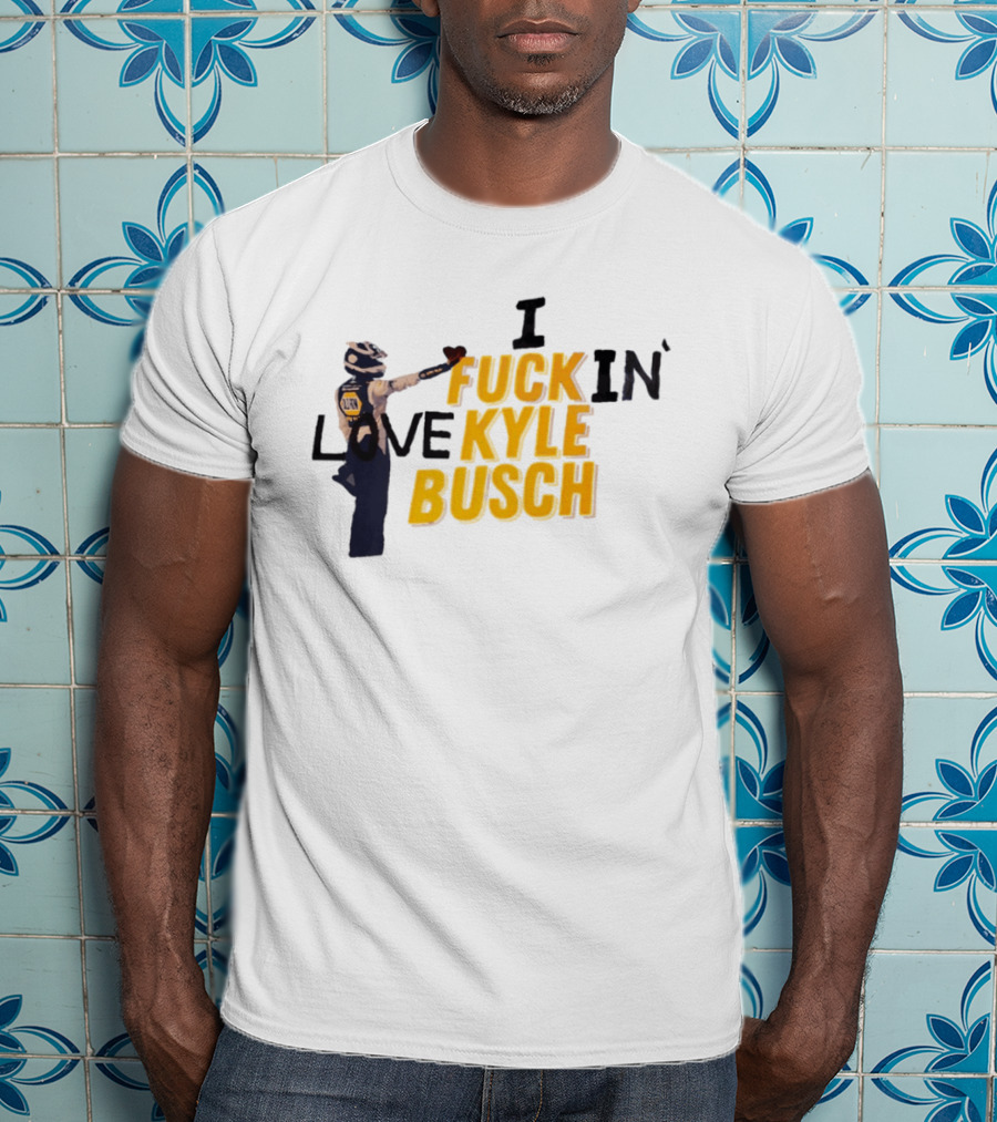 I Love Kyle Busch NASCAR Racing 2026 T-Shirt