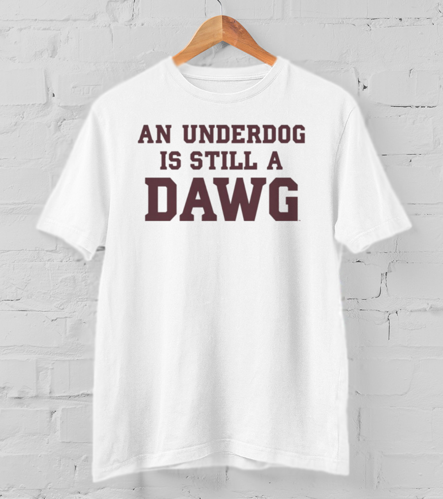 Mississippi State Softball An Underdog Is Still A Dawg Motivation T-Shirt