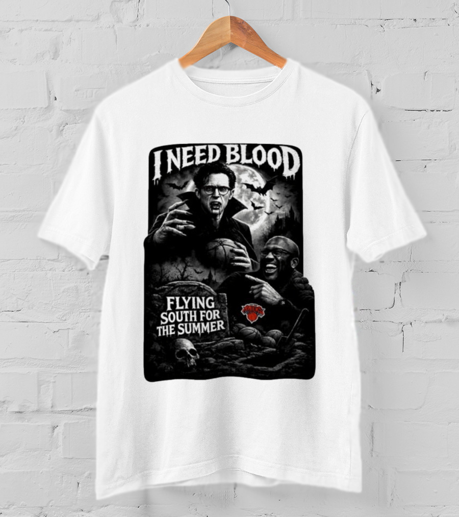 New York Knicks I Need Blood Flying South For The Summer Vampires Basketball T-Shirt