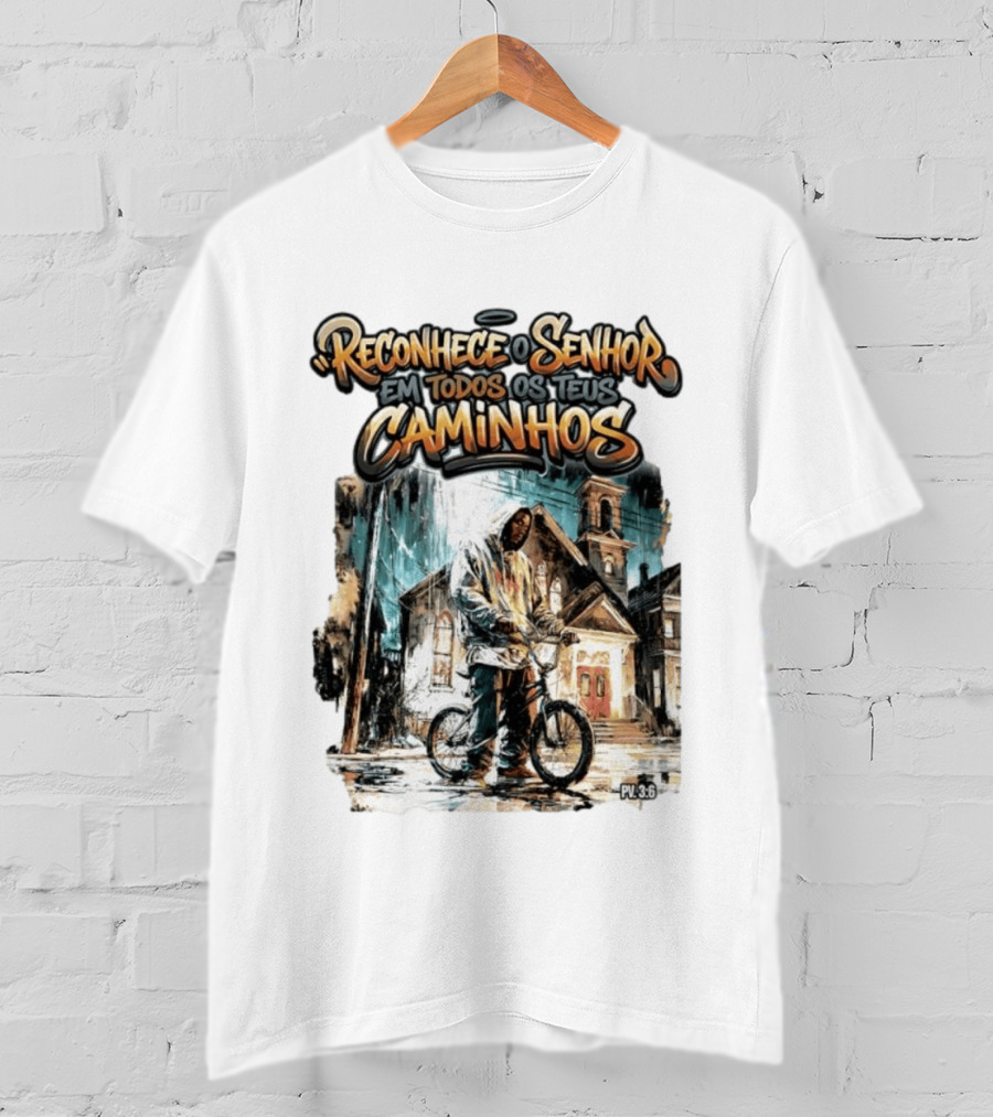 Reconhece O Senhor Em Todos Os Teus Caminhos PV 3:6 Street T-Shirt