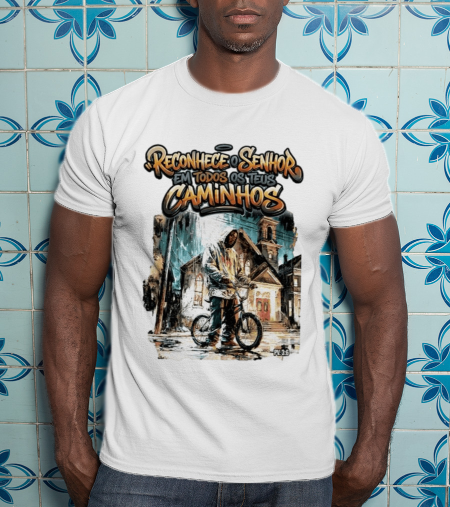 Reconhece O Senhor Em Todos Os Teus Caminhos PV 3:6 Street T-Shirt