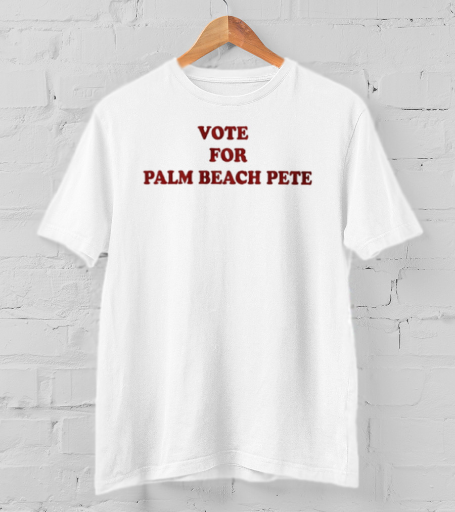 Vote For Palm Beach Pete Campaign T-Shirt