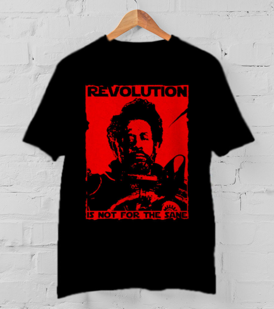 Revolution Is Not For The Sane Red T-Shirt