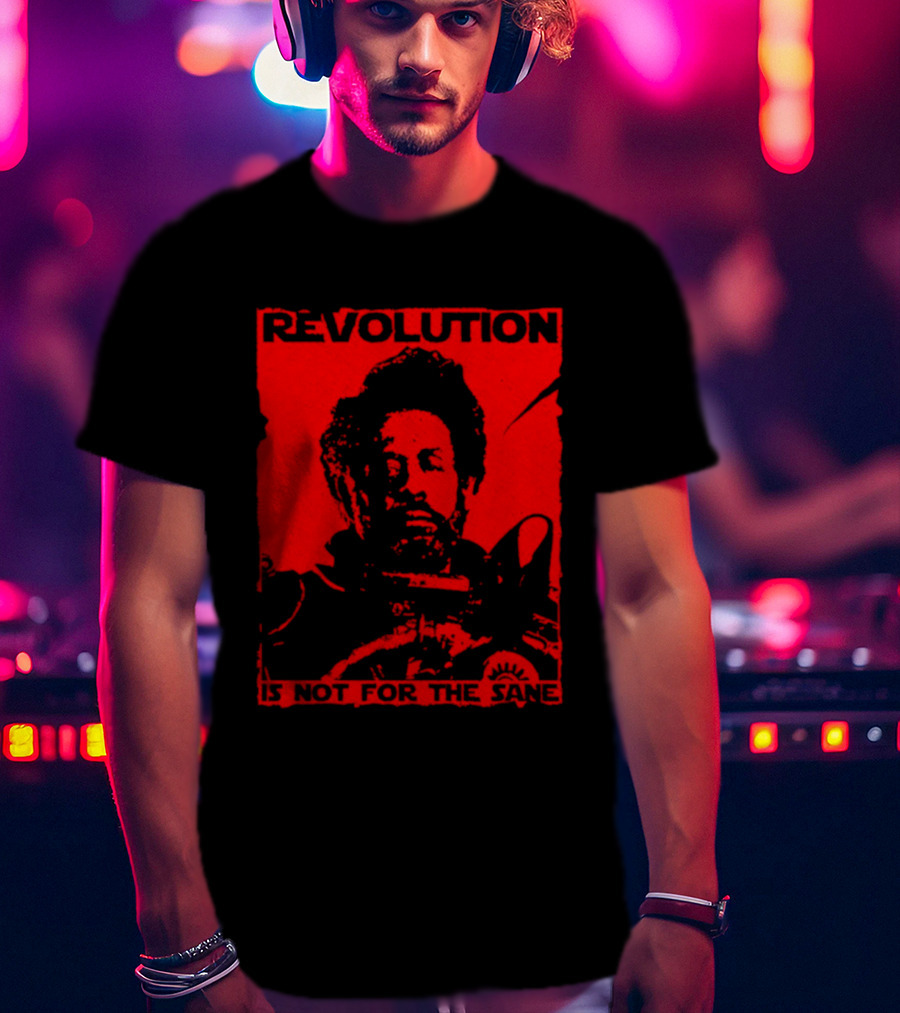 Revolution Is Not For The Sane Red T-Shirt