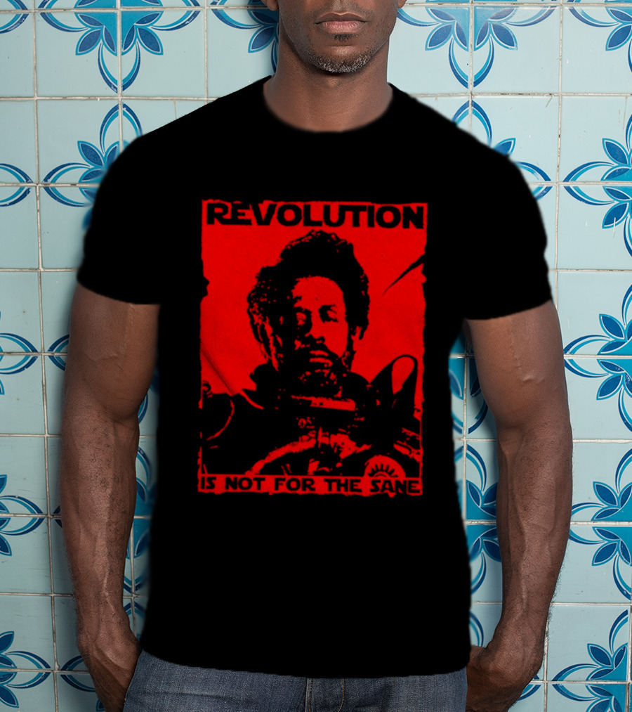 Revolution Is Not For The Sane Red T-Shirt