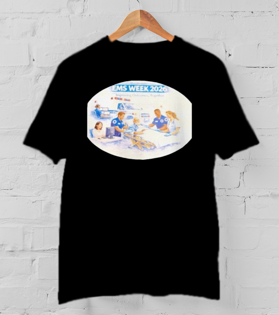 EMS Week 2026 Improving Outcomes Together Emergency Medical Services Teamwork T-Shirt