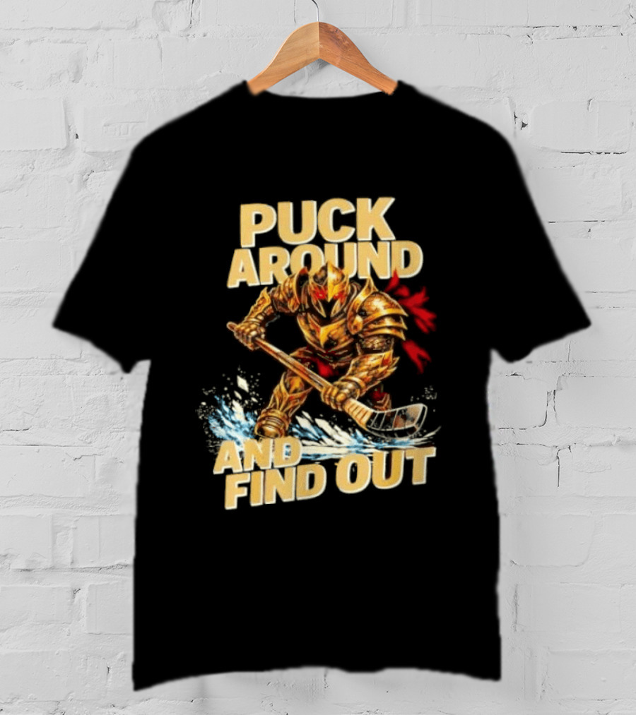 Vegas Golden Knights Puck Around And Find Out Hockey Warrior T-Shirt