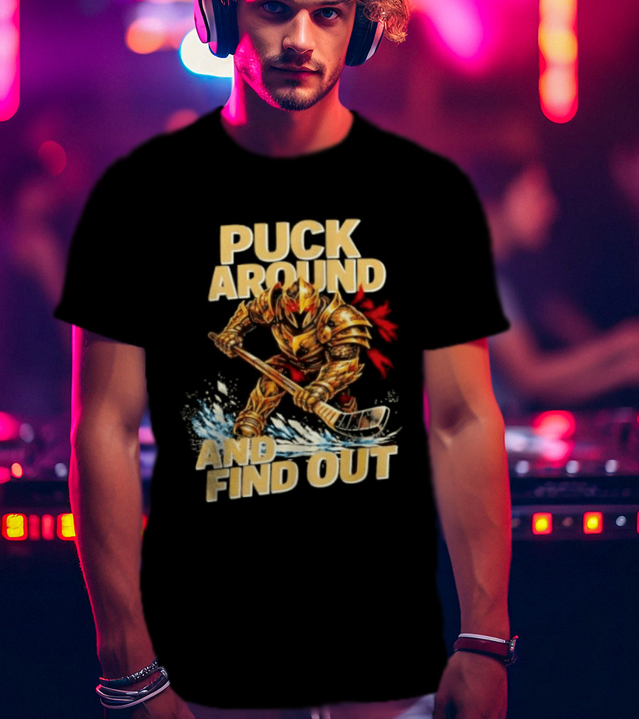 Vegas Golden Knights Puck Around And Find Out Hockey Warrior T-Shirt