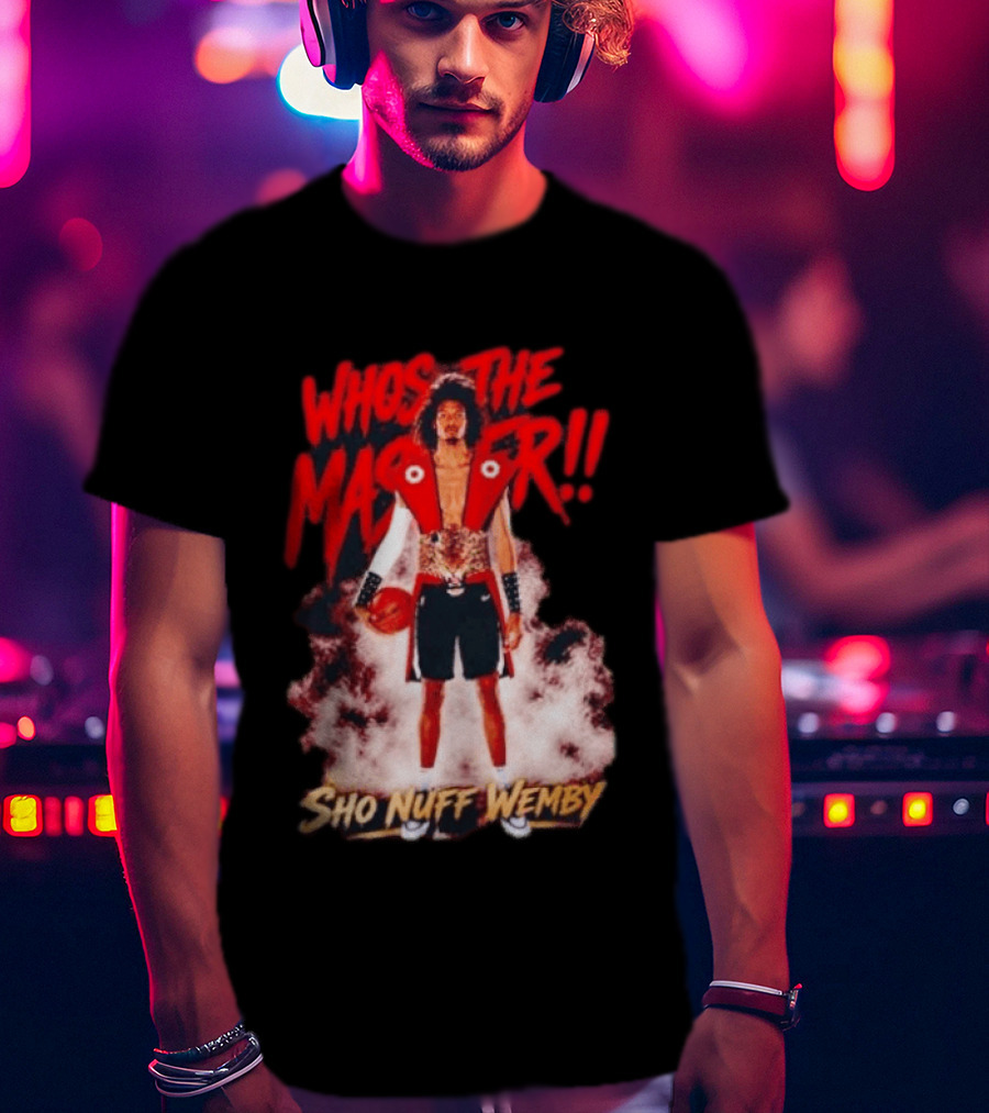 Victor Wembanyama Who's The Master Sho Nuff Wemby Basketball T-Shirt