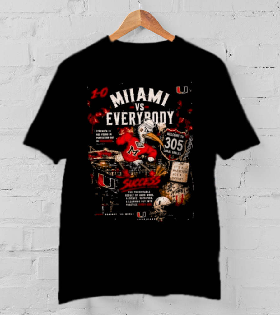 Miami Hurricanes Vs Everybody Welcome To 305 Success T-Shirt