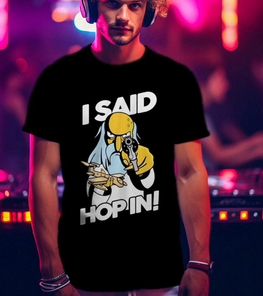 Mr Burns I Said Hop In Meme With Pistol And Model Aircraft T-Shirt