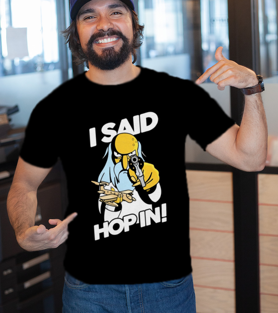Mr Burns I Said Hop In Meme With Pistol And Model Aircraft T-Shirt