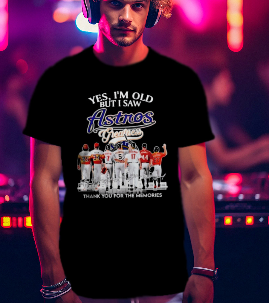 Yes I'm Old But I Saw Astros Greatest Thank You For The Memories T-Shirt