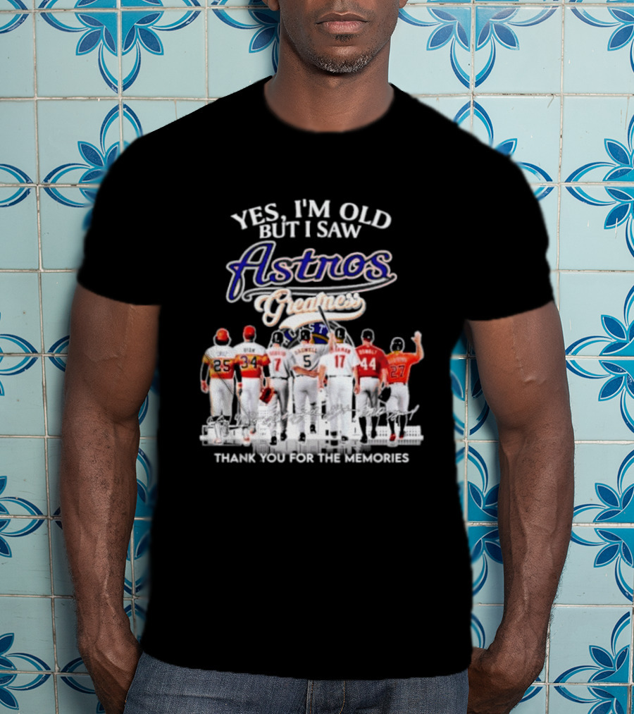 Yes I'm Old But I Saw Astros Greatest Thank You For The Memories T-Shirt