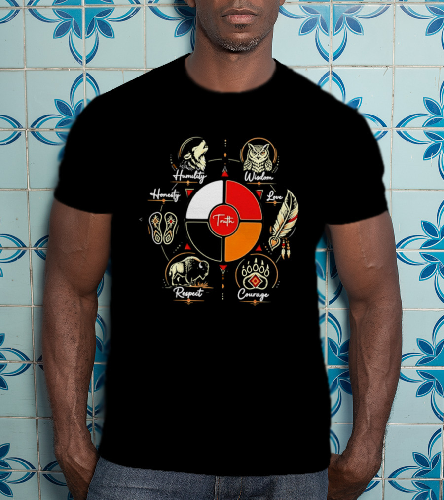 Truth Humility Wisdom Honesty Love Courage Respect Native American T-Shirt
