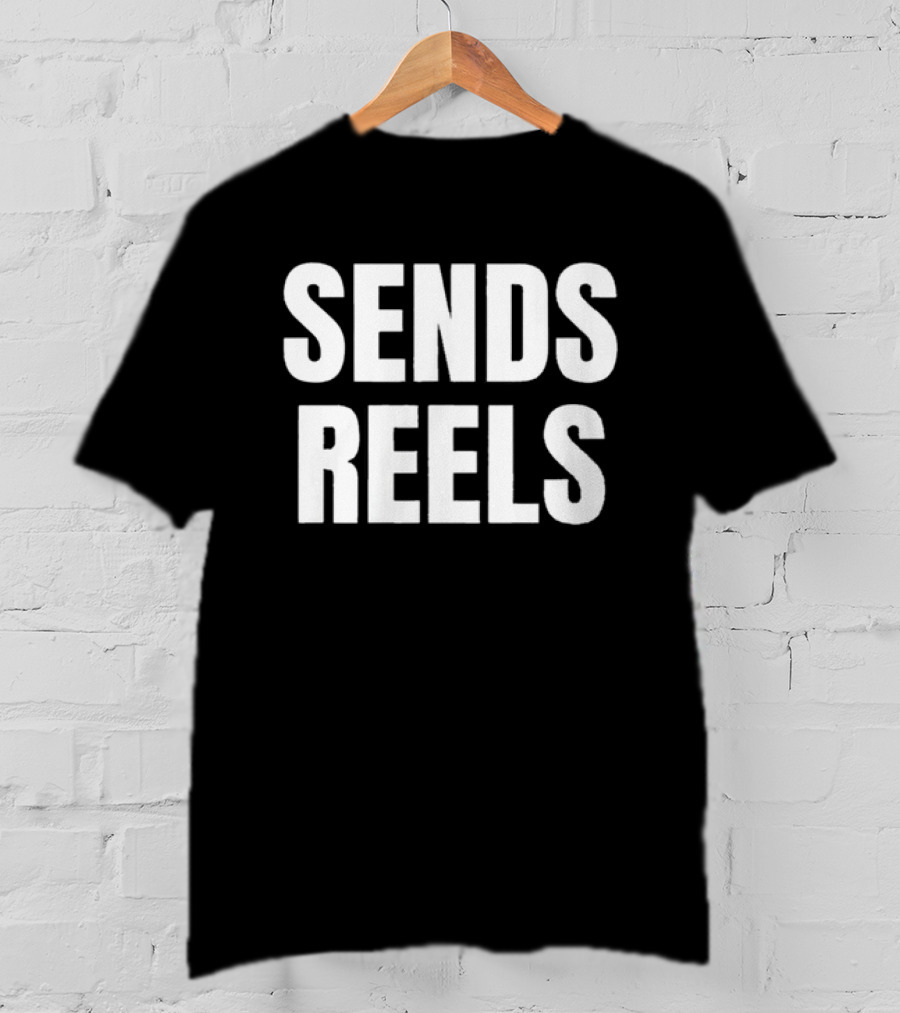 Sends Reels Text Bold White Letters T-Shirt