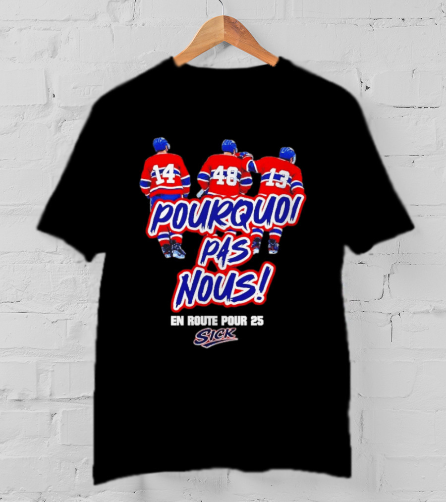 Montreal Canadiens Pourquoi Pas Nous En Route Pour 25 Hockey T-Shirt