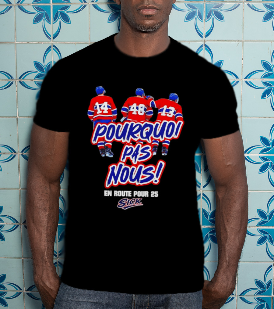 Montreal Canadiens Pourquoi Pas Nous En Route Pour 25 Hockey T-Shirt