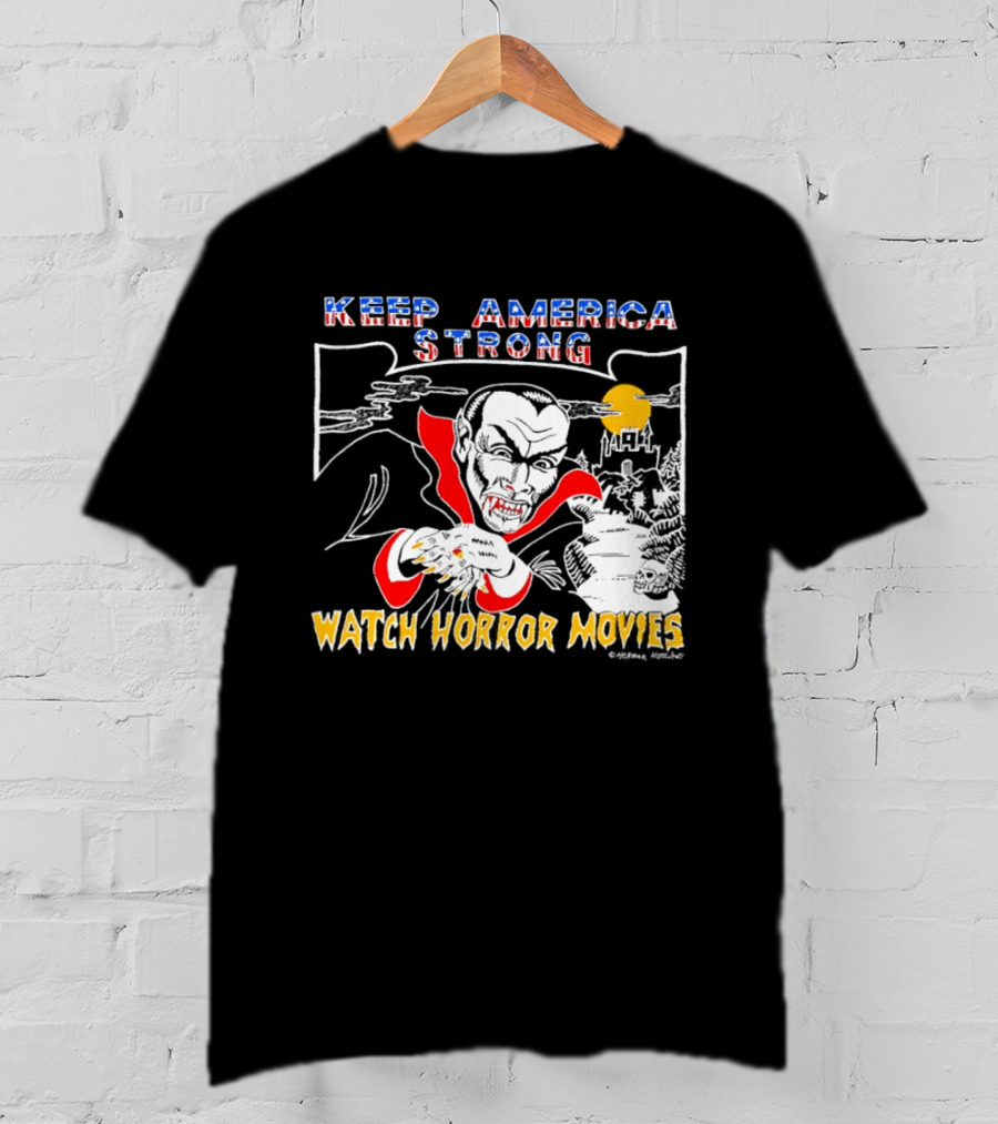 Keep America Strong Dracula Horror Movies T-Shirt