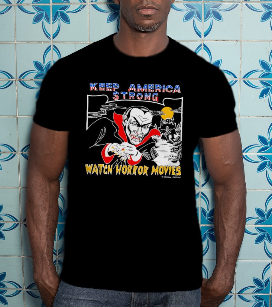 Keep America Strong Dracula Horror Movies T-Shirt