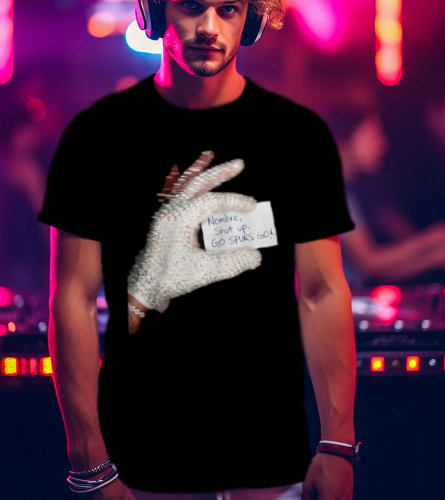 Drake Iceman Nombre Shut Up Go Spurs Go San Antonio Spurs Glove Sign T-Shirt