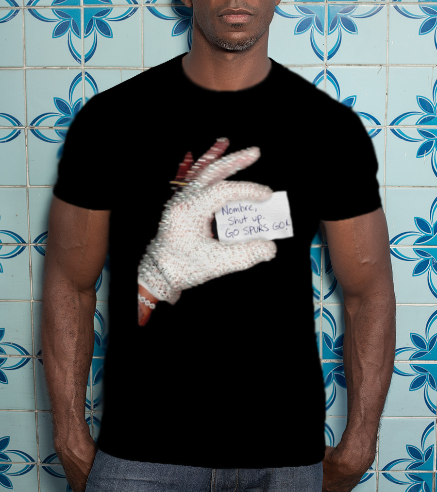 Drake Iceman Nombre Shut Up Go Spurs Go San Antonio Spurs Glove Sign T-Shirt