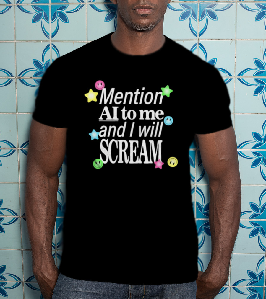 Mention AI To Me And I Will Scream Colorful Stars T-Shirt