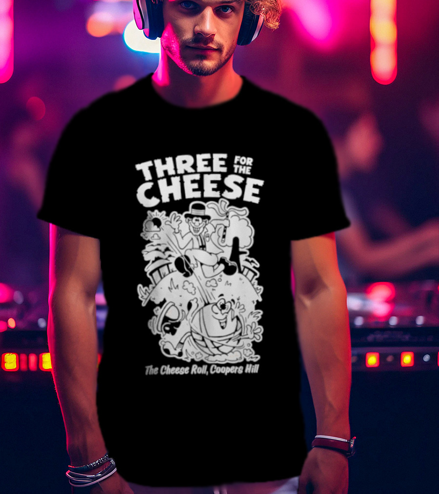 Three For The Cheese Roll Coopers Hill Fun Race Event T-Shirt