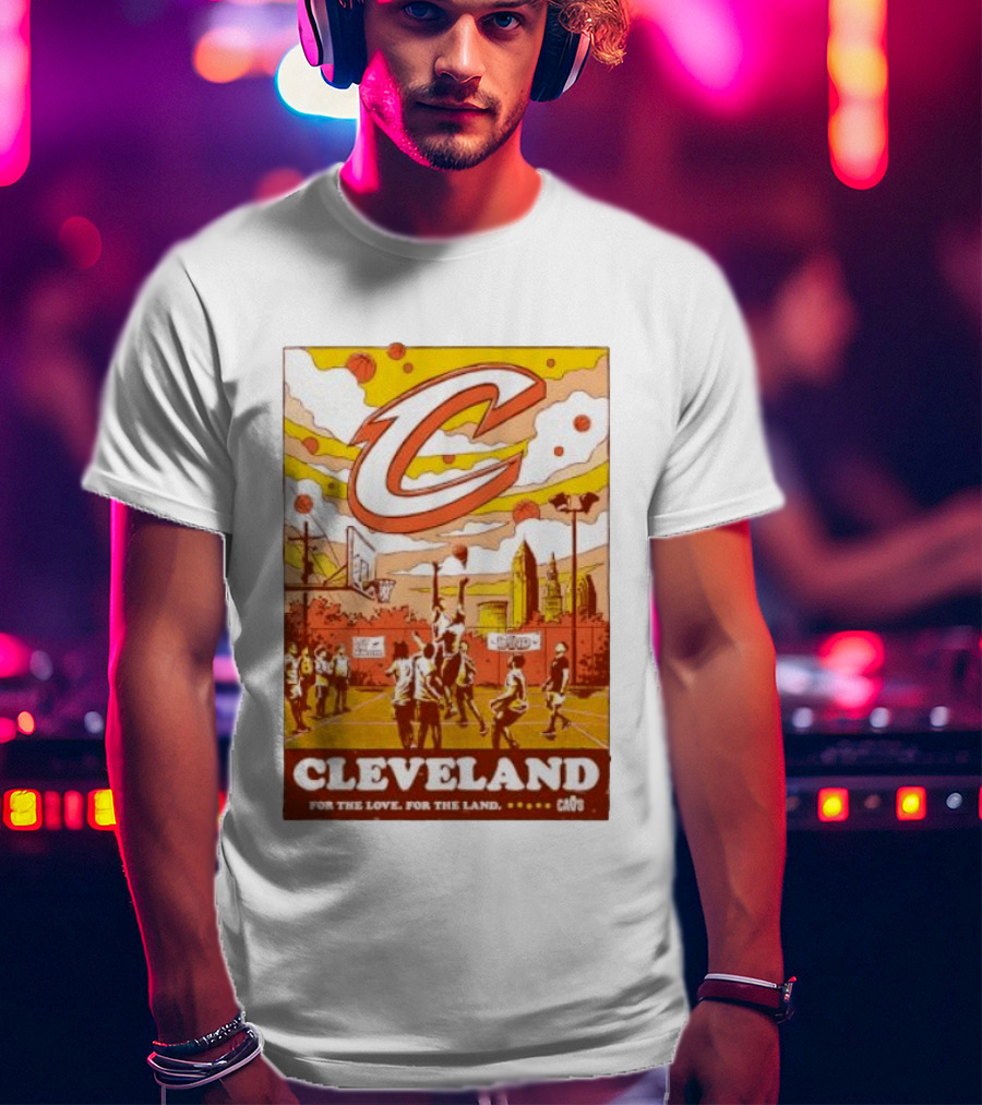 Cleveland Cavaliers Cavs Let Em Know For The Love For The Land T-Shirt