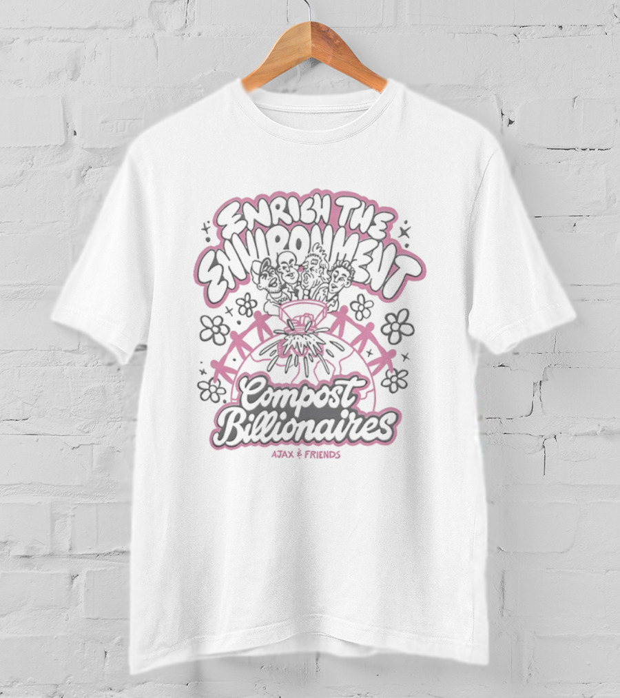 Enrich The Environment Compost Billionaires Ajax & Friends T-Shirt
